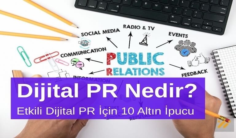 Dijital PR Nedir? Etkili Dijital PR İçin 10 Altın İpucu